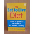 The Eat to Live Diet : Dr Joel Fuhrman (Paperback)
