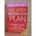 The Body Restoration Plan - Kickstart natural weight loss : Dr Paula Bailie-Hamilton (Paperback)