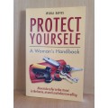 Protect Yourself - A Woman`s Handbook: Jessica Davies (Paperback)