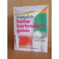 Complete Home Bartender`s Guide - 780 recipes for the perfect drink: Salvatore Calabrese (Hardcover)