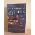 The Dictionary of Drink - An A to Z guide to every type of beverage : Graham & Sue Edwards