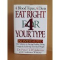 Eat Right 4 Your Type: The Individualized Diet Solution to Staying Healthy, Living Longer  Hardcover