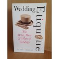 Wedding Etiquette - The What, How & When of Weddings: Pat & Bill Derraugh (Paperback)