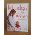 Reflexology for Women - Restore harmony and balance: Nicola Hall (Paperback)