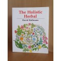 The Holistic Herbal : David Hoffmann (Paperback)