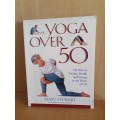 Yoga over 50 (The way to vitality, health and energy) Mary Stewart (Paperback)