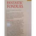 Fantastic Fondues - Over 100 fun-to-make recipes for savoury and sweet fondues: Hilaire Walden