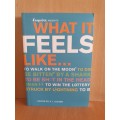What it Feels Like.... Edited by A.J. Jacobs (Paperback)