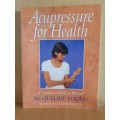 Acupuncture for Health - A Complete Self-Care Manual: Jacqueline Young (Paperback)