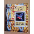 Stained Glass - Projects for The Home (Paperback)
