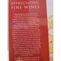Appreciating Fine Wines - The Essential Guide to Tell The Secrets  & Subtleties of the Worlds Wines