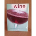 Wine - A comprehensive guide to drinking and appreciating wine: Julie Arkell (Hardcover)