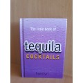 The Little Book of Tequila Cocktails (Hardcover)