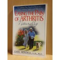 Easing the Pain of Arthritis Naturally: Earl mindell, R.Ph., Ph.D. (Paperback)