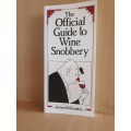 The Official Guide to Wine Snobbery: Leonard S. Bernstein (Paperback)
