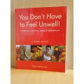 You Don`t Have to Feel Unwell: Robin Bottomley (Paperback)