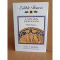Edible Flowers - A Kitchen Companion with Recipes: Kitty Morse (Hardcover)