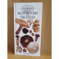 A Gourmet`s Book of Mushrooms and Truffles : Jacqui Hurst, Lyn Rutherford (Hardcover)