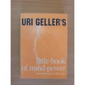 Uri Geller`s Little Book of Mind-power (11cm x 8cm)