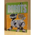 Robots - Essential Facts at Your Fingertips (Paperback)