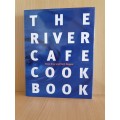 The River Cafe Cook Book : Rose Gray and Ruth Rogers (Hardcover)