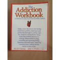 The Addiction Workbook : A Step-by Step Guide to Quitting Alcohol & Drugs: P. Fanning, J. O`Neill