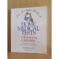 The Mother`s Book of Home Medical Tests for Infants & Children: Herbert Haessler, M.D.