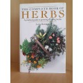 The Complete Book of Herbs - A Practical Guide to Growing & Using Herbs: Lesley Bremness