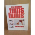 Ten Minute Tums & Bums : Gloria Thomas (Paperback)