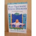 Post Traumatic Stress Disorder - A Practical Guide to Recovery: David Kinchin (Paperback)