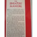 The Shiatsu Manual : Step-by-step techniques for a full body treatment: Gerry Thompson (Hardcover)