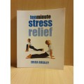 Ten Minute Stress Relief : Erica Brealey (Paperback)