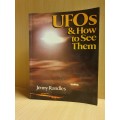 UFO`s & How to See Them: Jenny Randles (Paperback)