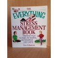 The Everything Stress Management Book - Practical Ways to Relax, Be Healthy: Eve Adamson