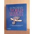 Longman World Guide to Mammals Edited by Dr Philip Whitfield (Hardcover)