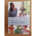 Natural Ways to Relieve PMS: Tracey Kelly (Paperback)
