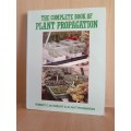 The Complete Book of Plant Propagation: Robert C.C. Wright & Alan Titchmarsh (Paperback)