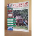 Outdoor Play Structures - Over twenty easy-to-build projects for your patio & garden: Mike Lawrence