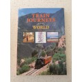 Train Journeys of The World (Hardcover)