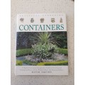 Containers  - Guide to Growing and Displaying Plants in Pots, Window Boxes: David Squire