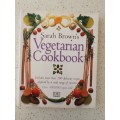Sarah Brown`s Vegetarian Cookbook (Paperback)