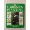 Companion Planting - How to choose and use plants that thrive together: richard Bird (Hardcover)