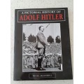 A Pictorial History of Adolf Hitler : Nigel Blundell (Hardcover)