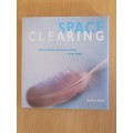 Space Clearing - How to purify and create harmony in your home: Denise Linn (Hardcover)