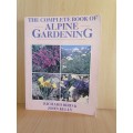 The Complete Book of Alpine Gardening: Richard Bird & John Kelly (Paperback)