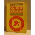 Michael Langford`s 35mm Handbook - The problem-solving book for every photographic situation