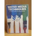 Water Media Techniques by Stephen Quiller and Barbara Whipple (Hardcover)