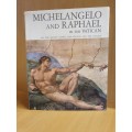 Michelangelo and Raphael in The Vatican (All the Sistine Chapel, The Stanzas and The Loggias)
