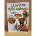 I Can Draw Wild Animals: Terry Longhurst (Paperback)
