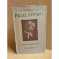 A Manual on Pastel Painting written and Illustrated by L.A. Doust (Hardcover)